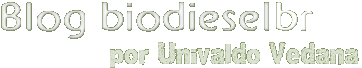 Blog BiodieselBR – por Univaldo Vedana